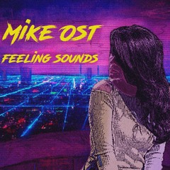 Mike Ost - Feeling Sounds [Spotify]
