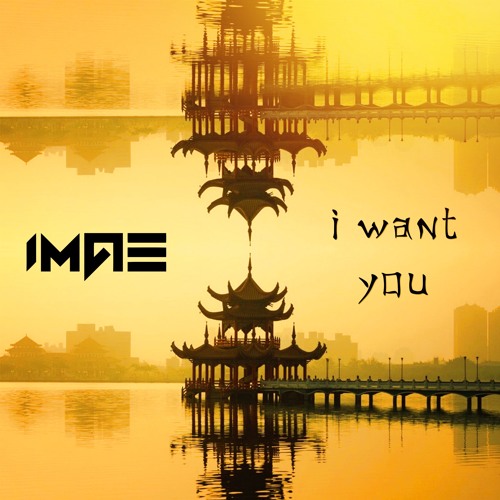 IMAE - I Want You (Original mix) free download