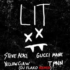 Steve Aoki & Yellow Claw ft. Gucci Mane & T-Pain - Lit (DJ FLAKO Remix) [Full Version ☞ Click "Buy"]