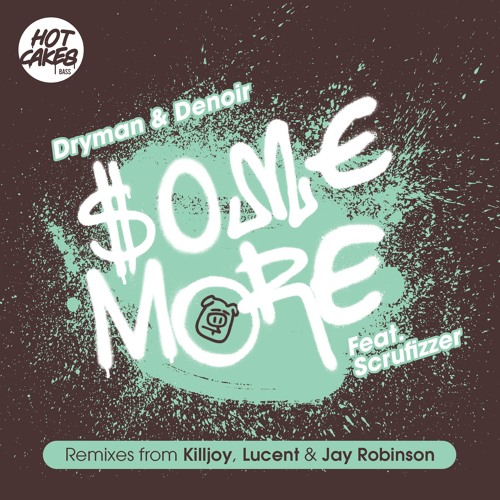 PREMIERE: Dryman & Denoir - Some More Ft Scrufizzer [Forthcoming HotCakes Bass - 08/01]