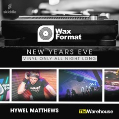 Hywel Matthews@Wax Format NYE 2018.mp3