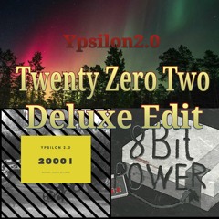 Twenty Zero Two Deluxe Edit