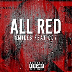 007 Ft Smiles - All Red