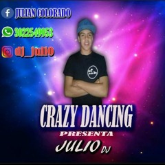 CRAZY DANCING - SET 2018 - MIXED BY: DJ Julio