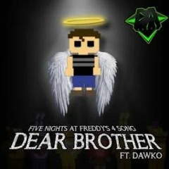 FIVE NIGHTS AT FREDDY'S 4 SONG (DEAR BROTHER) LYRIC VIDEO - DAGames