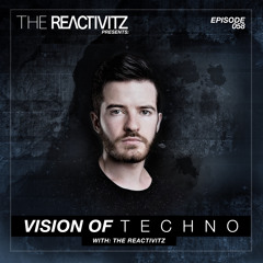 Vision of Techno 058 with The Reactivitz