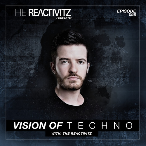 Vision of Techno 058 with The Reactivitz