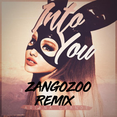 Ariana Grande - Into You (ZangoZoo Remix)
