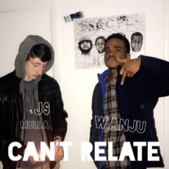 Can't Relate (feat. WanJu)(Prod. CorMill)