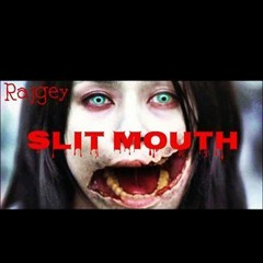 Slit Mouth