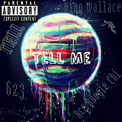 Tell Me  623 | Ace Boogie Chi | Dino Wallace Prod. JK