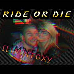 Slim'n'Foxy - Ride or Die
