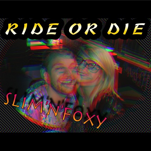 Slim'n'Foxy - Ride or Die