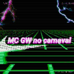 mc gw no carnaval