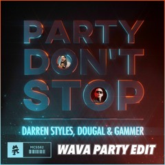 PARTY DON'T STOP (WAVA PARTY EDIT)