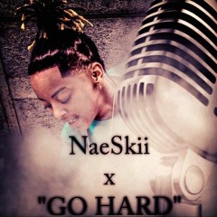 NAESKII-GO HARD