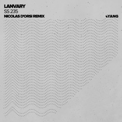 Lanvary - SS 235 (Nicolas D'Orsi Remix) [Yang]