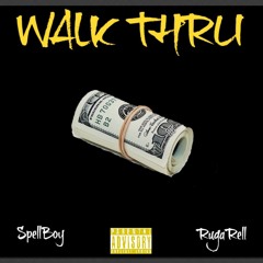Walk Thru Ft. RugaRell