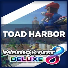 "Toad Harbor" Mario Kart 8 Remix