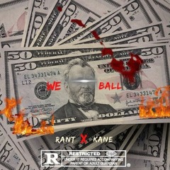 Rant x Kane - We Ball Freestyle