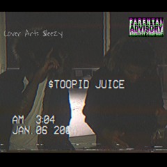Stoopid juice x HEYITSJOHNNY! (LOOK AT MY $auce