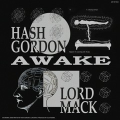 Hash Gordon x Lord Mack - AWAKE (Prod. COLETHEKING)