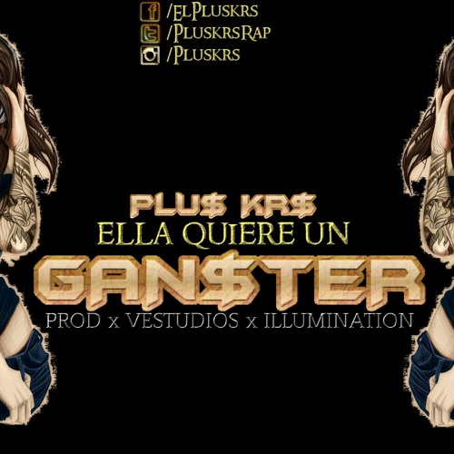 Stream PLUS KRS - Ella Quiere Un Ganster(Prod.SCKBeatz)free download in  description by YOUNG DIABLO | Listen online for free on SoundCloud