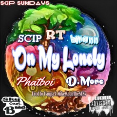 On My Lonely feat. RT Bmann Phatboi D More (Prod. by Paupa & MikeMadeThe808s)