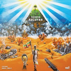 Kazayah - Troddin' Feat. Addis Pablo