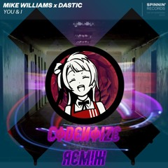 Mike Williams x Dastic - You & I (CodeNoize Remix)