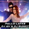 Pallo Latke Smza Dj Av And Dj Sunny Remix Mp3