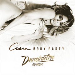 Ciara - Body Party (Dancinatra Remix)