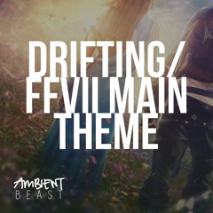 Drifting/FFVII Main Theme Remix/MashUp