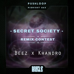 Pushloop - Secret Society (Beez X Khandro Remix)