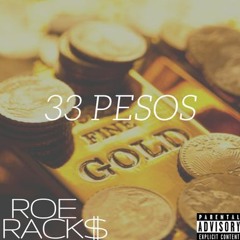 33 PESOS - ROE X RACK$ [PROD. PIERRE BOURNE]