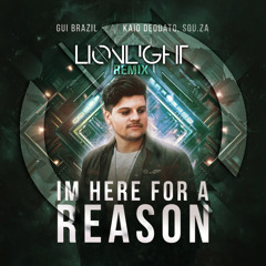 Gui Brazil - I'm Here For a Reason feat. Kaio Deodato & Sou.Za (LionLight Remix)