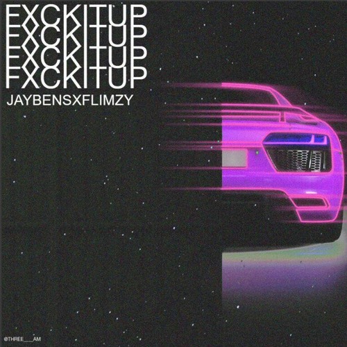 JAY BENS X FLIMZY - FXCKITUP      (PROD. BRICKSONTHEBEAT)