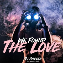 DJ CASSER - WE FOUND THE LOVE (BFL CONTEST 2K17)