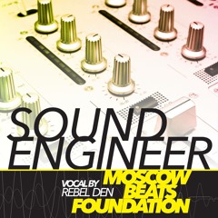 Sound Engineer (vocal by Rebel Den)