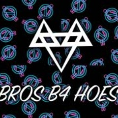 Bros B4 Hoez