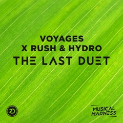 Voyages x Rush & Hydro - The Last Duet