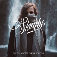 Direct - Whisper (Skrybe Bootleg)