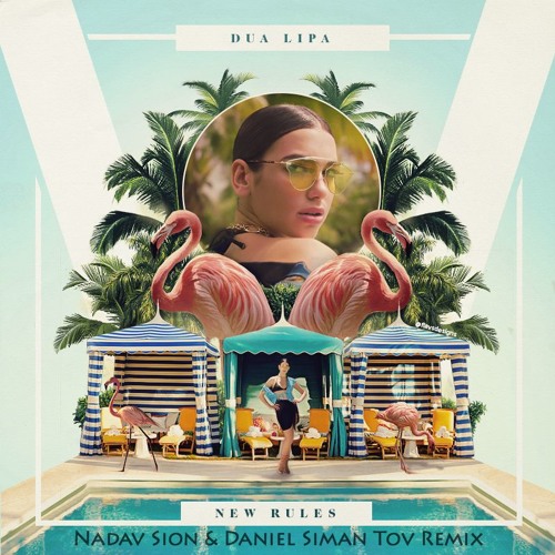 Dua Lipa - New Rules (Nadav Sion & Daniel Siman Tov  Remix Radio Edit)