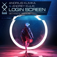 RUNE: Andrius Klimka & Andrey Kulik — Login Screen (Mechanical Pressure Remix) • FREE