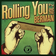 Rolling You Vol.2 - BERMAN - Bellota Dubs
