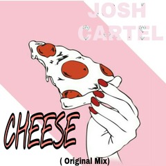 Josh Cartel - Cheese (Original Mix)