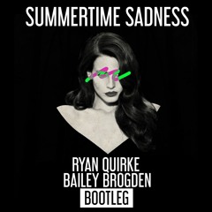 Summertime Sadnes (Ryan Quirke x Bailey Brogden Booty)