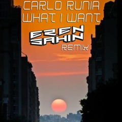 Carlo Runia - What I Want ( Eren Şahin Remix )