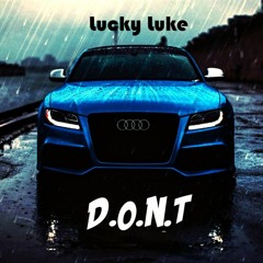 Lucky Luke - D.O.N.T. (Bass Boosted)