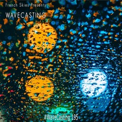 French Skies - WaveCasting 195